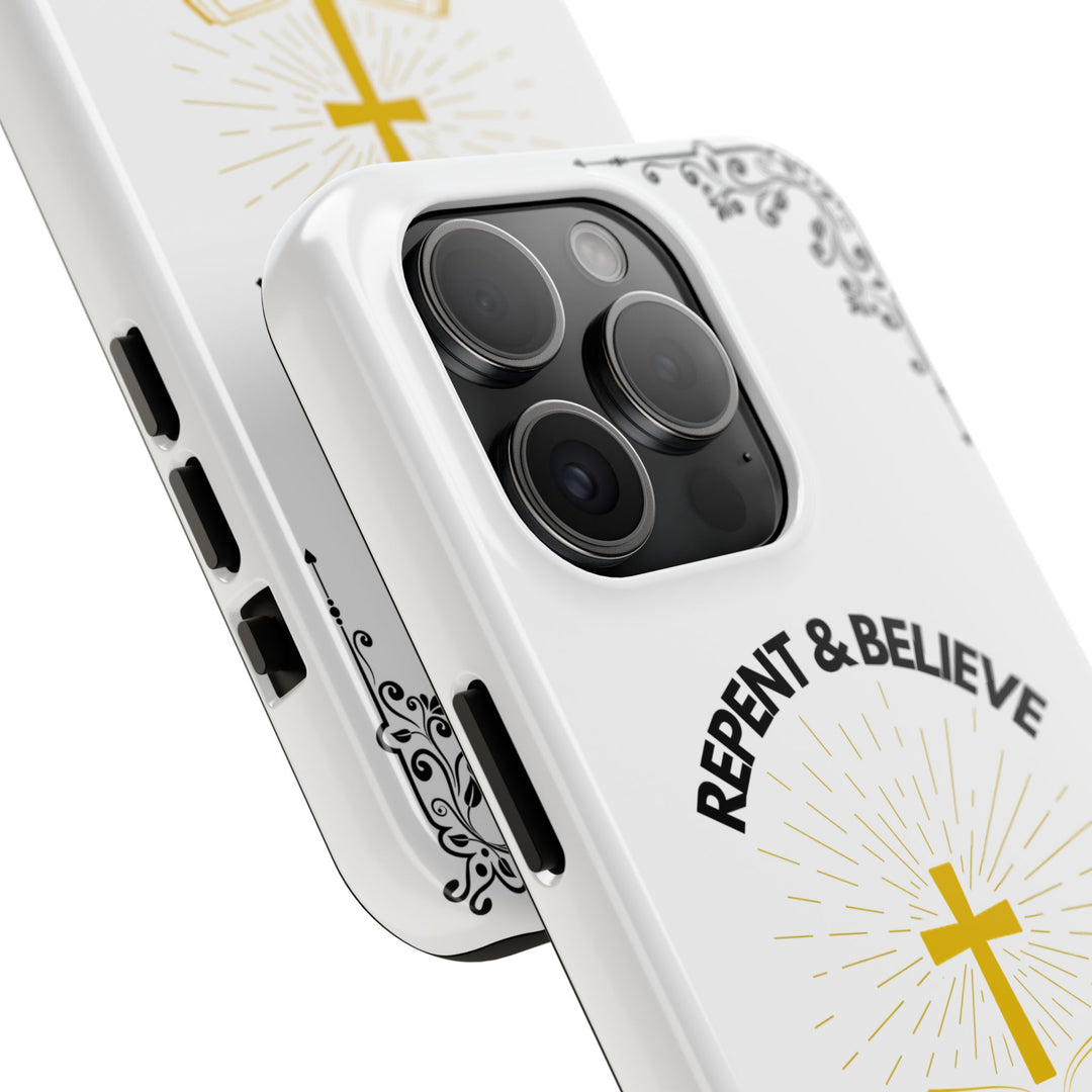 Repent & Believe: Phone Case